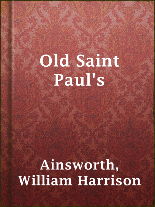 Title details for Old Saint Paul's by William Harrison Ainsworth - Available